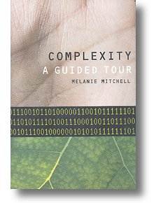 Complexity, a guided tour melanie mitchell
